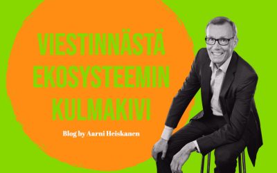 Viestinnästä ekosysteemin kulmakivi