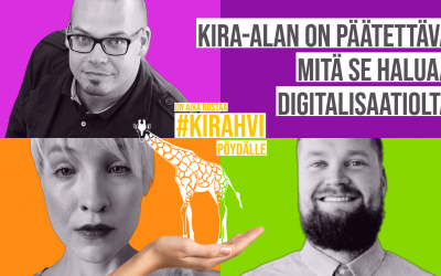 On aika nostaa #KIRAHVI pöydälle: KIRA-alan on päätettävä mitä se haluaa digitalisaatiolta