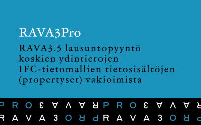 RAVA3.5 lausuntopyyntö koskien ydintietojen IFC-tietomallien tietosisältöjen (propertyset) vakioimista