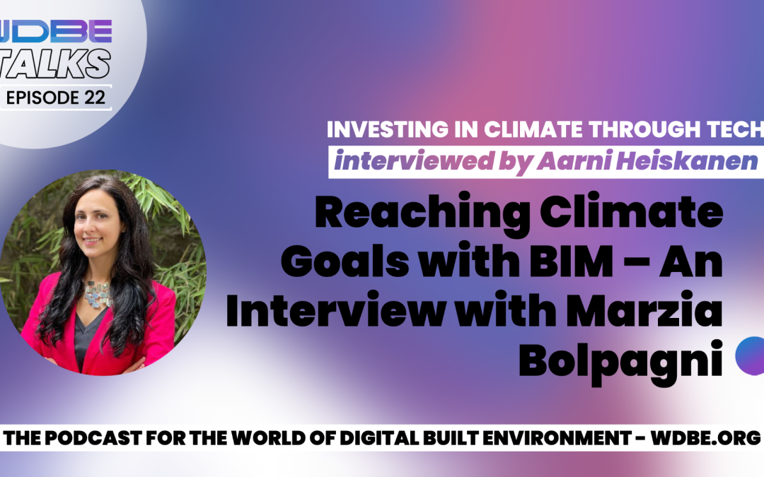 WDBE-talks: Reaching Climate Goals with BIM – An Interview with Marzia Bolpagni