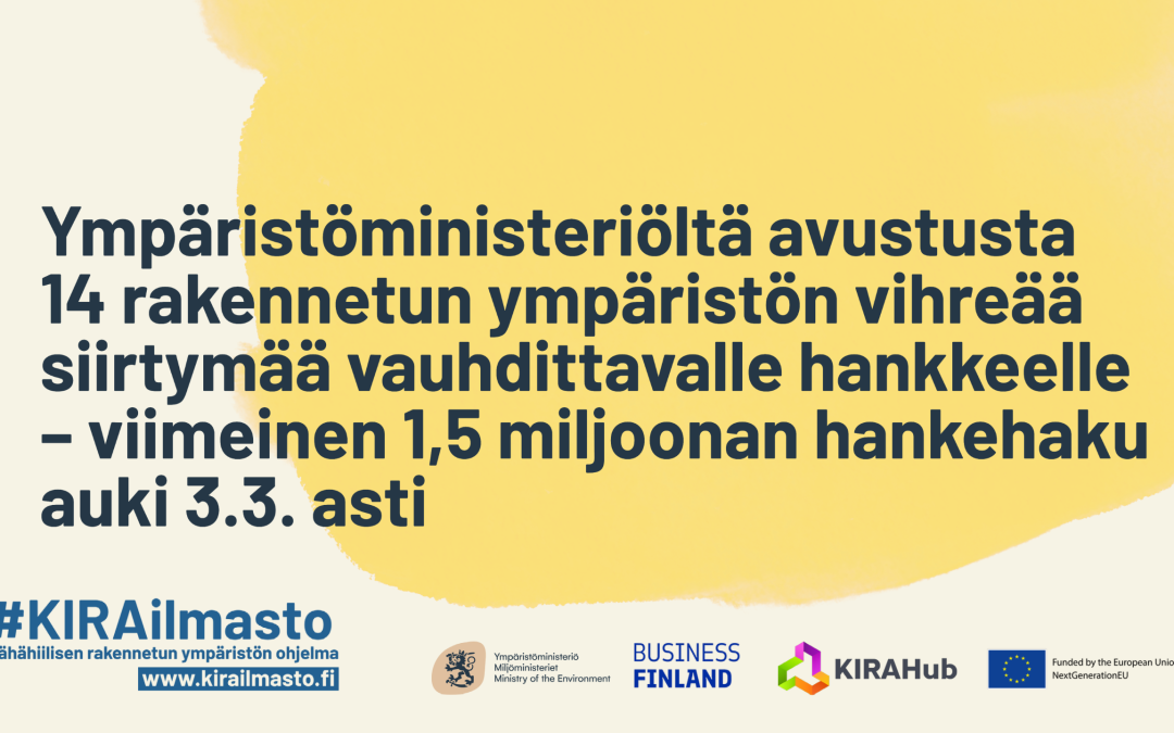 Ympäristöministeriöltä avustusta 14 rakennetun ympäristön vihreää siirtymää vauhdittavalle hankkeelle – viimeinen 1,5 miljoonan hankehaku auki 3.3. asti