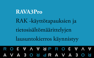 RAVA3Pro RAK -käyttötapauksien ja tietosisältömäärittelyjen lausuntokierros käynnistyy