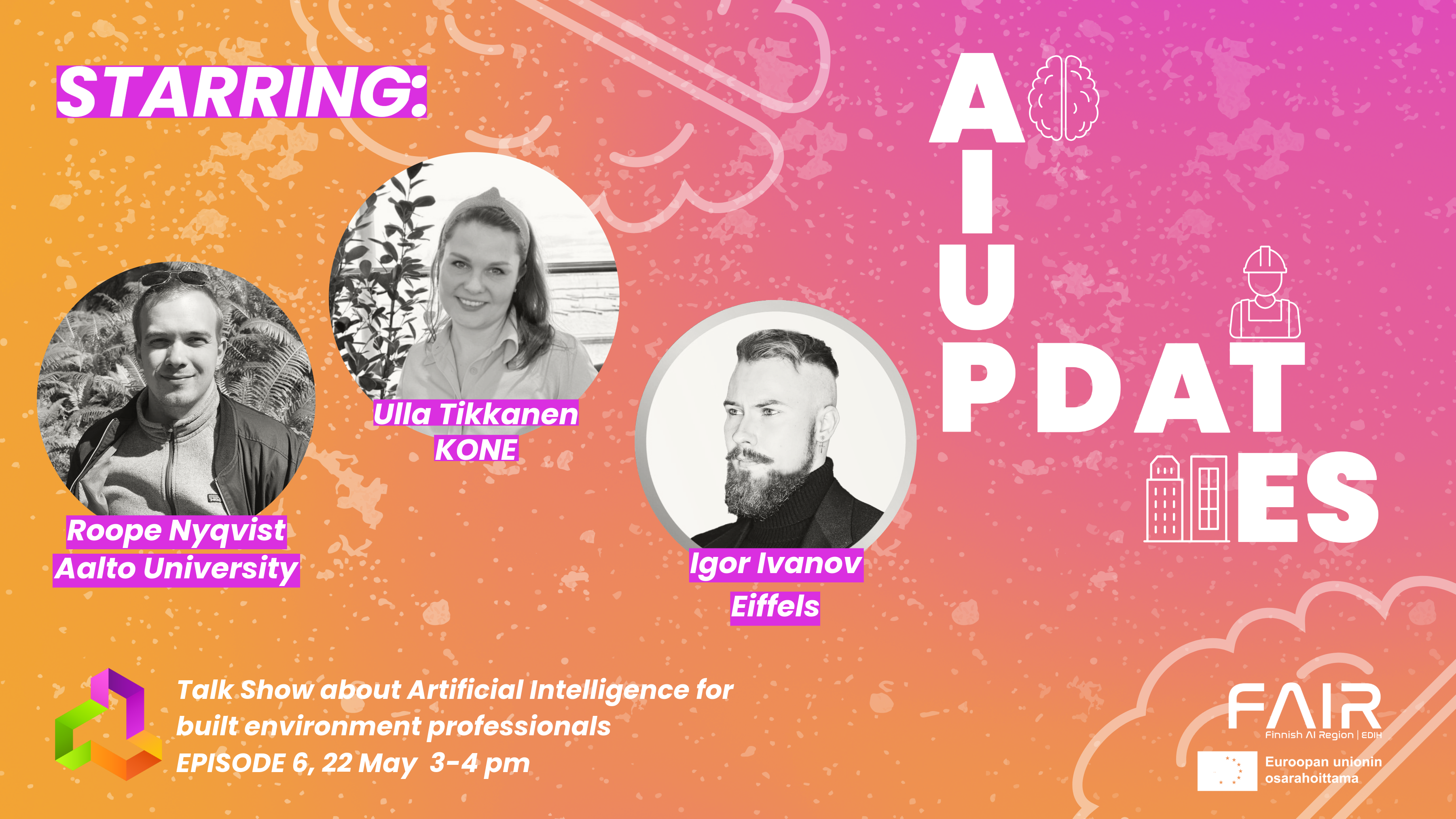 AI Updates talk show 6th May with Aalto university, KONE and Eiffels